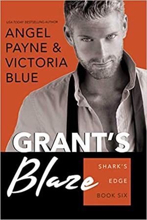Grant's Blaze by Angel Payne, Victoria Blue