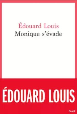 Monique s'évade by Édouard Louis