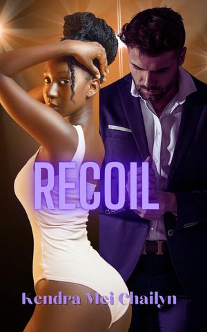 Recoil by Kendra Mei Chailyn