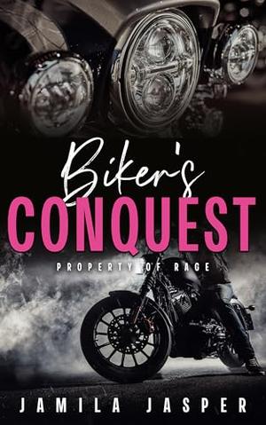 Biker's Conquest: Property of Rage (Rebel Barbarians MC #8)