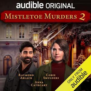 Mistletoe Murders 2 by Ken Cuperus, Cobie Smulders, Raymond Ablack, Anna Cathcart, Jean Yoon, Enrico Colantoni, Kevin Hanchard