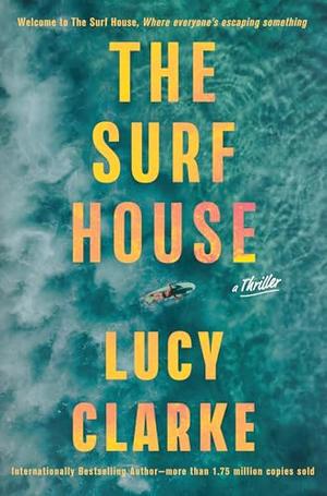 The Surf House by Lucy Clarke