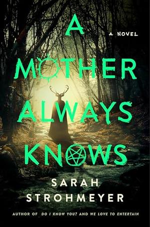 A Mother Always Knows by Sarah Strohmeyer