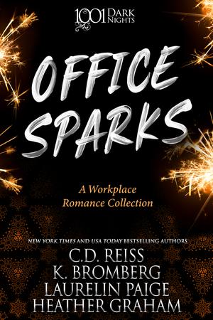 Office Sparks: A Workplace Romance Collection by C.D. Reiss, K. Bromberg, Laurelin Paige, Heather Graham