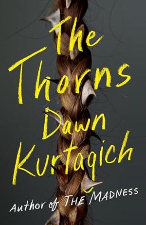 The Thorns by Dawn Kurtagich