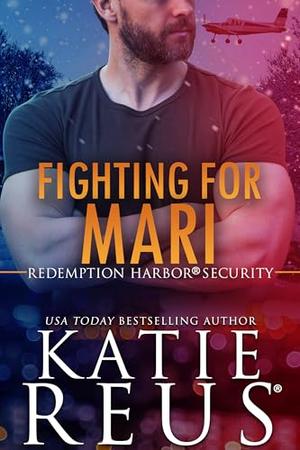 Fighting for Mari (Redemption Harbor Security #6)