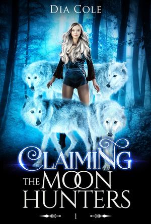 Claiming the Moon Hunters by Dia Cole