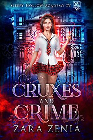 Cruxes and Crime (Sleepy Hollow Academy #4)