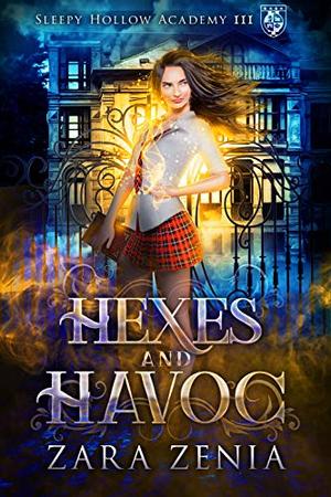 Hexes and Havoc (Sleepy Hollow Academy #3)