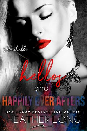 Hellos and Happily Ever Afters (Untouchable #13)