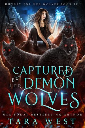 Captured by Her Demon Wolves (Hungry for Her Wolves #10)