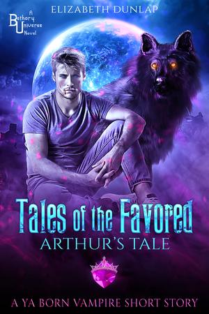 Tales of the Favored: Arthur's Tale (YA Born Vampire #3.5)