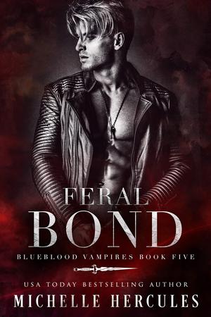 Feral Bond (Blueblood Vampires #5)