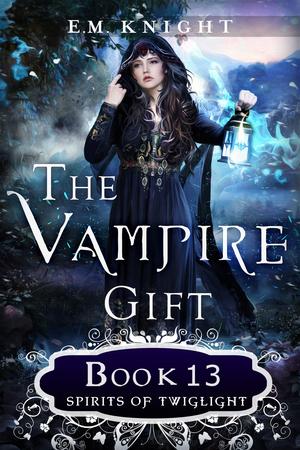 Spirits of Twilight (The Vampire Gift #13)