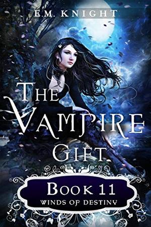 Winds of Destiny (The Vampire Gift #11)