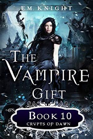 Crypts of Dawn (The Vampire Gift #10)