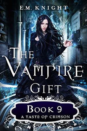 A Taste of Crimson (The Vampire Gift #9)
