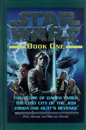 Star Wars, Book One: The Glove of Darth Vader; The Lost City of the Jedi; Zorba the Hutt's Revenge (Star Wars: Jedi Prince #1-3)