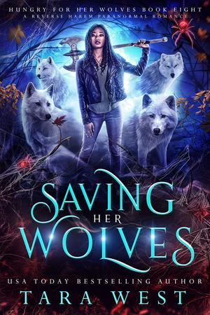 Saving Her Wolves (Hungry for Her Wolves #8)