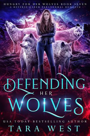 Defending Her Wolves (Hungry for Her Wolves #7)