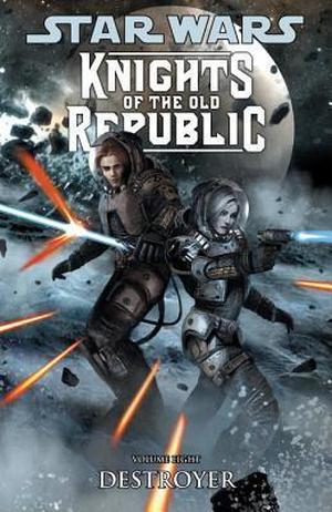 Star Wars: Knights of the Old Republic, Vol. 8: Destroyer (Star Wars:  Knights of the Old Republic #1)