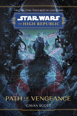 Star Wars: The High Republic: Path of Vengeance (Star Wars: The High Republic (Star Wars: The High Republic #1)