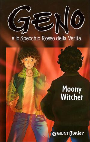 Geno e lo Specchio Rosso della Verità by Moony Witcher
