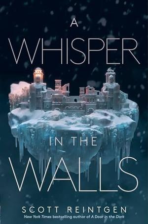 A Whisper in the Walls by Scott Reintgen