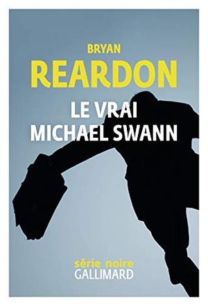 The Real Michael Swann by Bryan Reardon