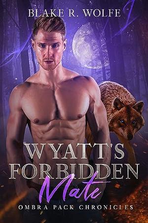 Wyatt's Forbidden Mate (Ombra Pack Chronicles #2)