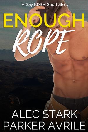 Enough Rope by Alec Stark, Parker Avrile