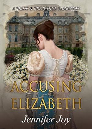 Accusing Elizabeth by Jennifer Joy