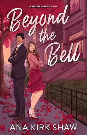 Beyond the Bell: A Grumpy Boss Workplace Romance (Lessons in Love #1)
