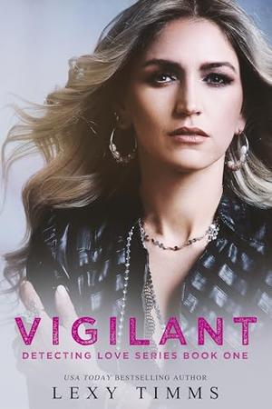 Vigilant by Lexy Timms