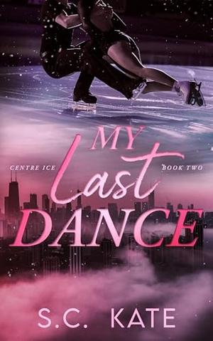 My Last Dance by S.C. Kate
