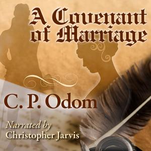 A Covenant of Marriage by C.P. Odom