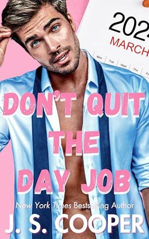 Don't Quit the Day Job by J.S. Cooper