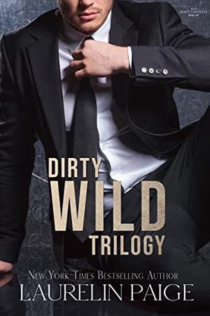 Dirty Wild Trilogy (Dirty Wild #1-3)
