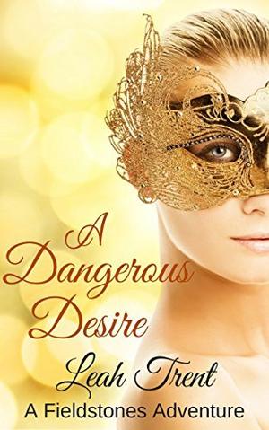 A Dangerous Desire by Leah Trent
