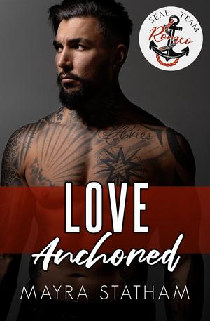 Love Anchored (SEAL Team Romeo #1)