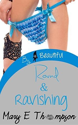 Round & Ravishing (Big & Beautiful #10)