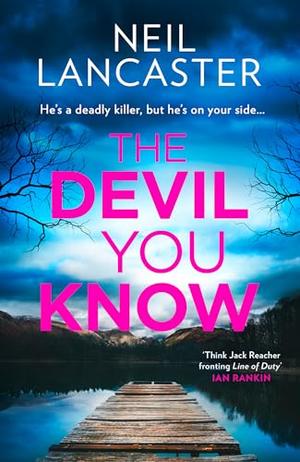 The Devil You Know by Neil Lancaster