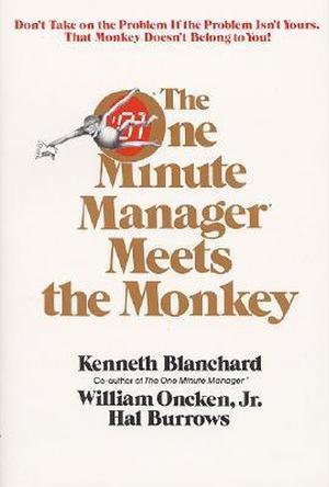 The One Minute Manager Meets the Monkey (One Minute Manager #1)