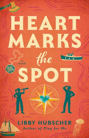 Heart Marks the Spot by Libby Hubscher