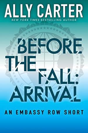 Before the Fall: Arrival (Embassy Row #0.5)