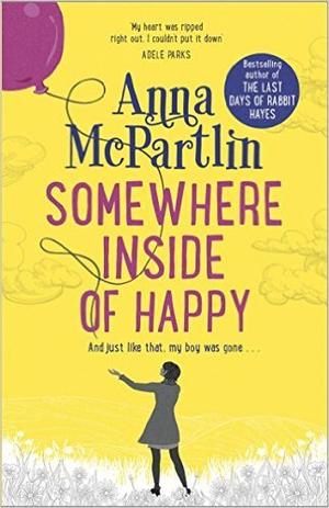 SOMEWHERE INSIDE OF HAPPY by McPartlin Anna