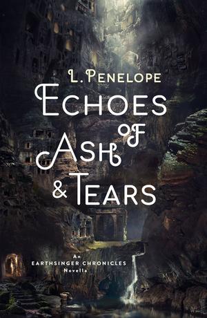 Echoes of Ash & Tears (Earthsinger Chronicles #3.5)