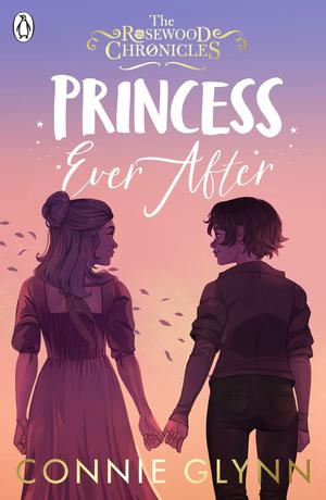 Princess Ever After (The Rosewood Chronicles #5)