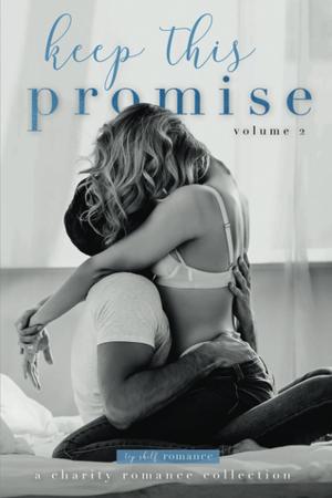 Keep This Promise: Volume 2 by Jewel E. Ann, Natasha Preston, M. Never, Samantha Young