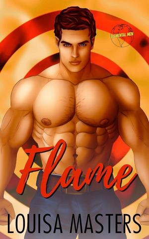 Flame (Elemental Men #3)